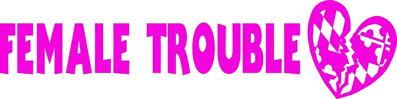 Female Trouble logo